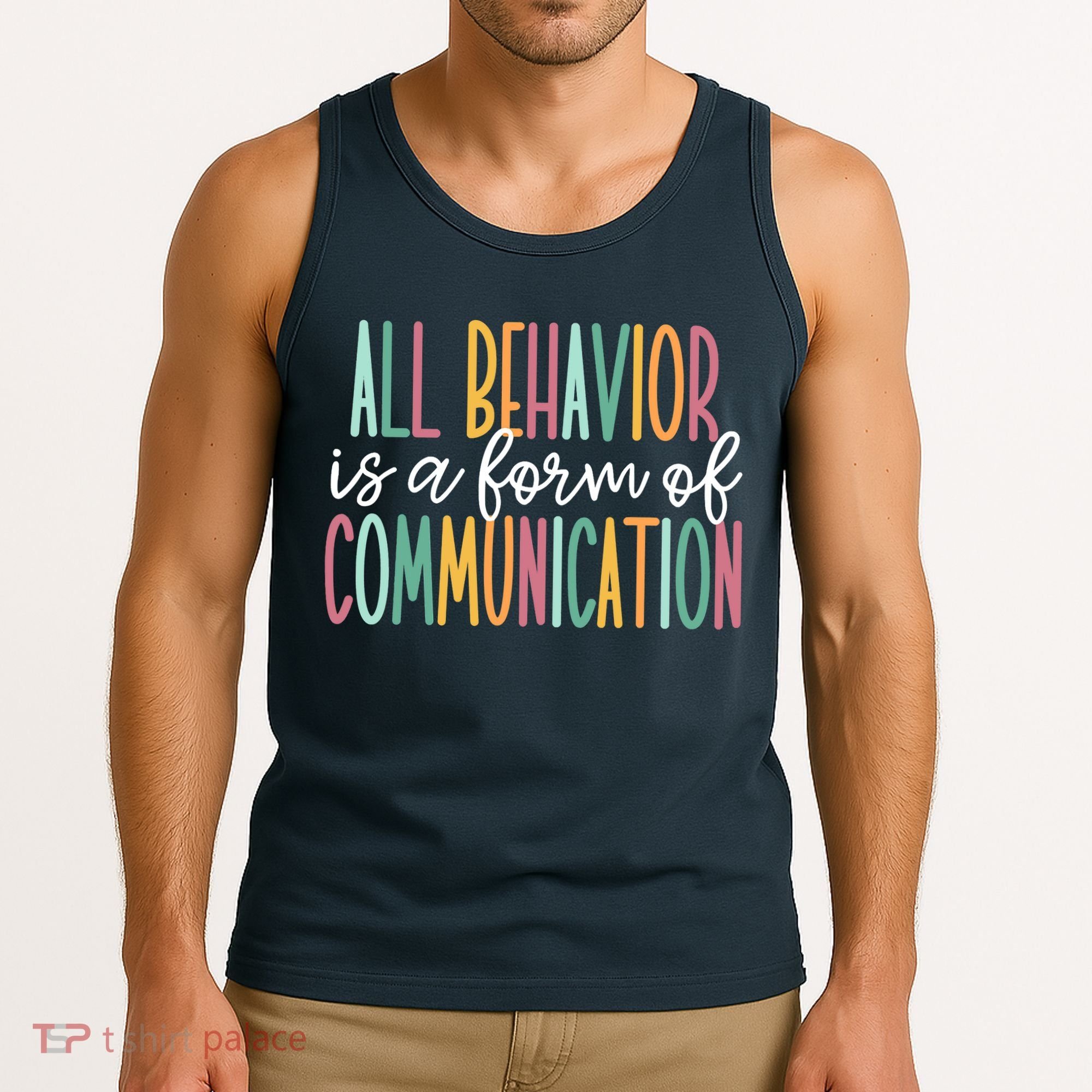 All Behavior Is A Form Of Communication Tank Top