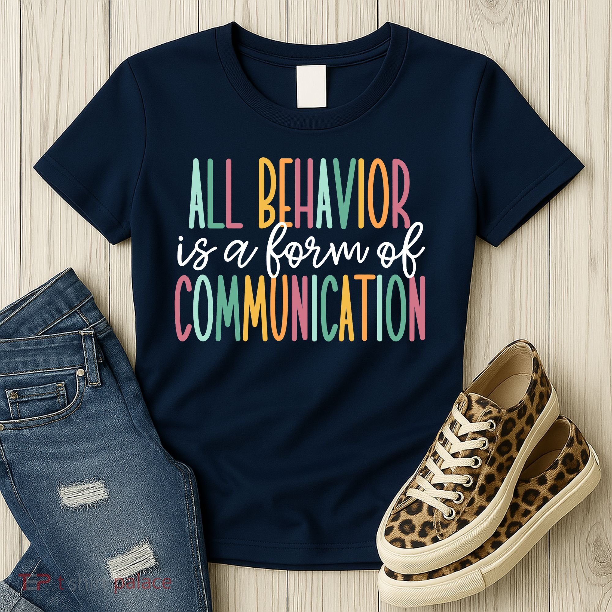 All Behavior Is A Form Of Communication Women's T-Shirt