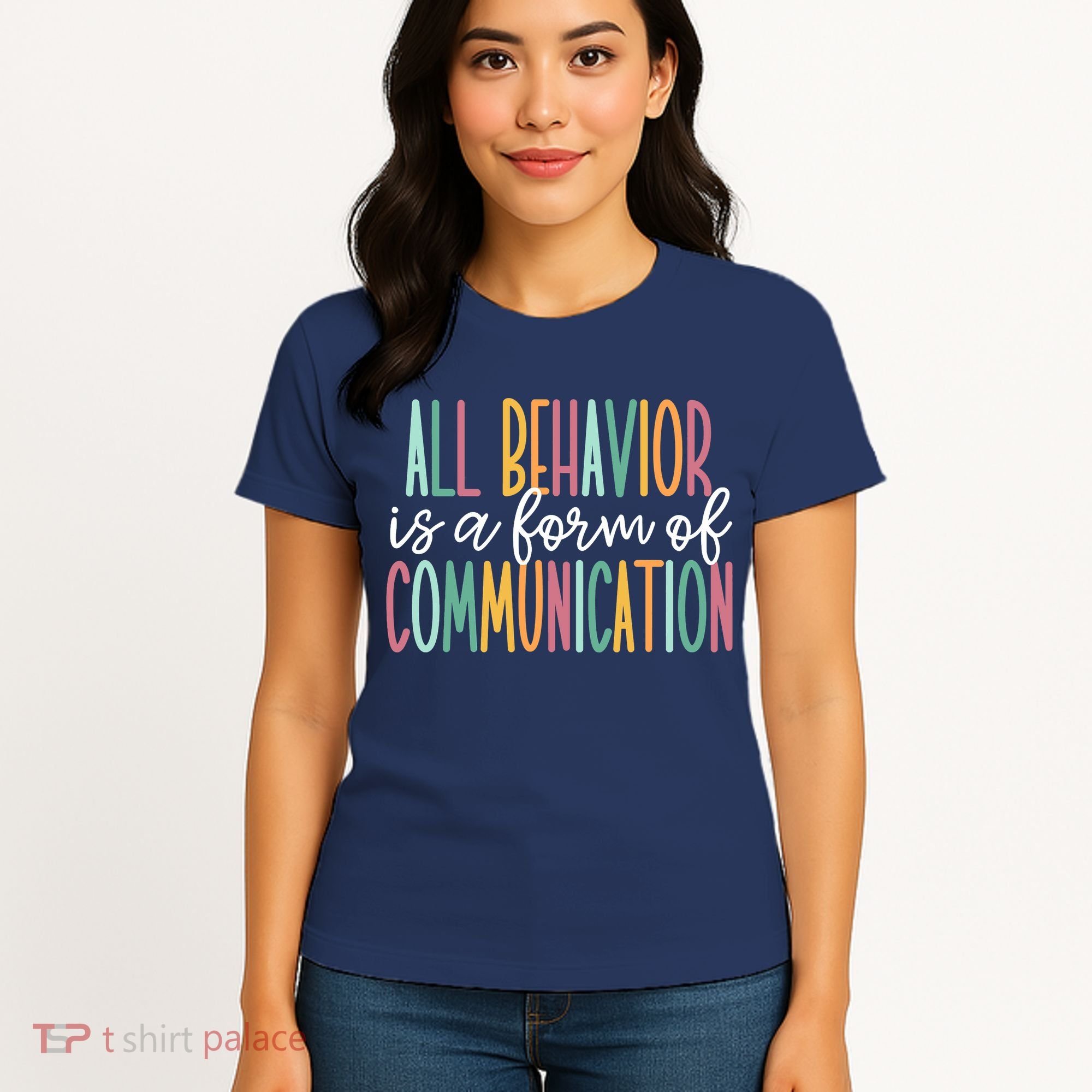 All Behavior Is A Form Of Communication Women's T-Shirt