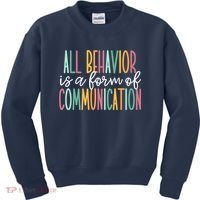 All Behavior Is A Form Of Communication Kids Sweatshirt thumb 0