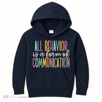 All Behavior Is A Form Of Communication Kids Hoodie