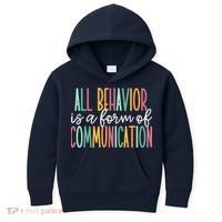 All Behavior Is A Form Of Communication Kids Hoodie thumb 0