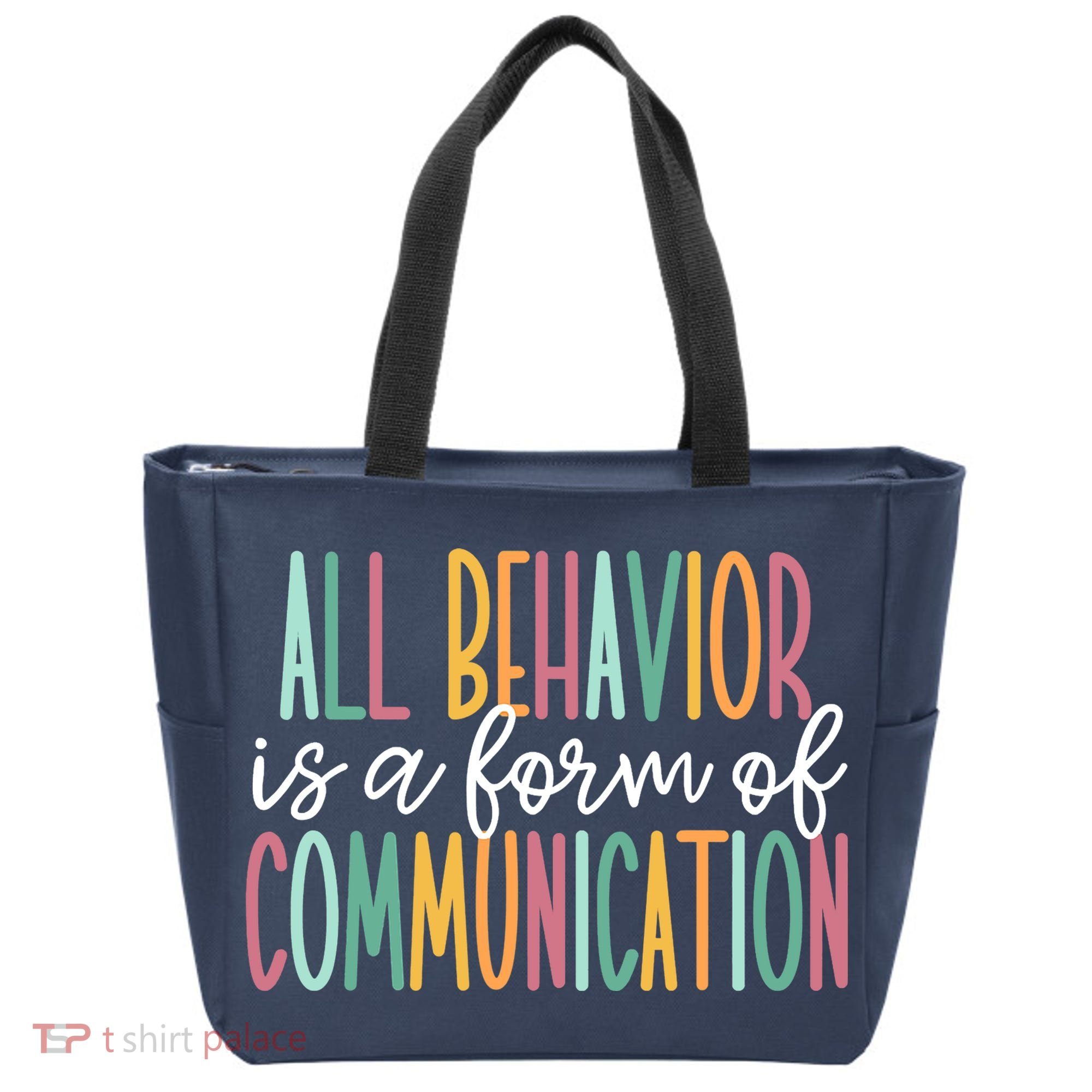 All Behavior Is A Form Of Communication Tote Bag