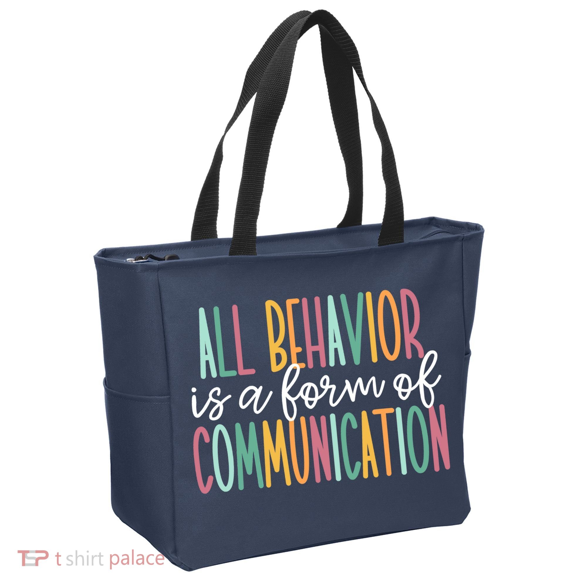 All Behavior Is A Form Of Communication Tote Bag