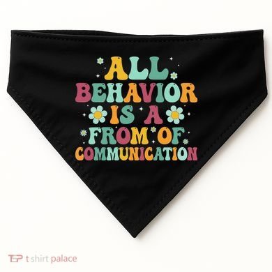 All Behavior Is A Form Of Communication ABA Behavior USA-Made Doggie Bandana