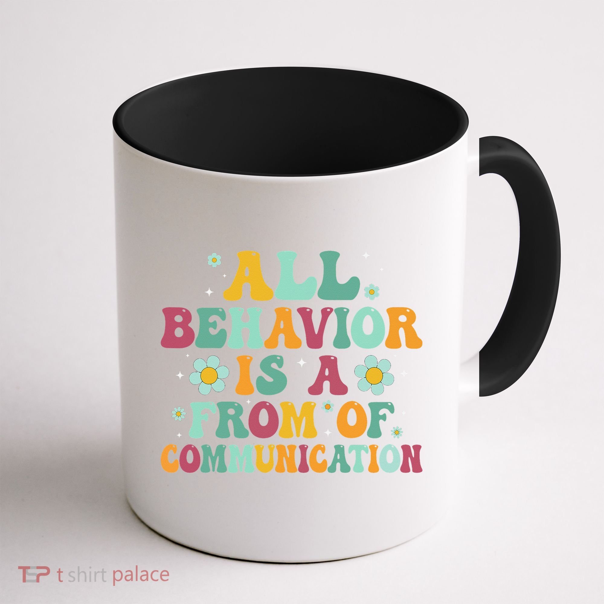 All Behavior Is A Form Of Communication ABA Behavior Coffee Mug