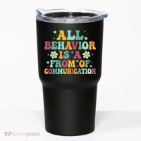 All Behavior Is A Form Of Communication ABA Behavior Tumbler thumb 0