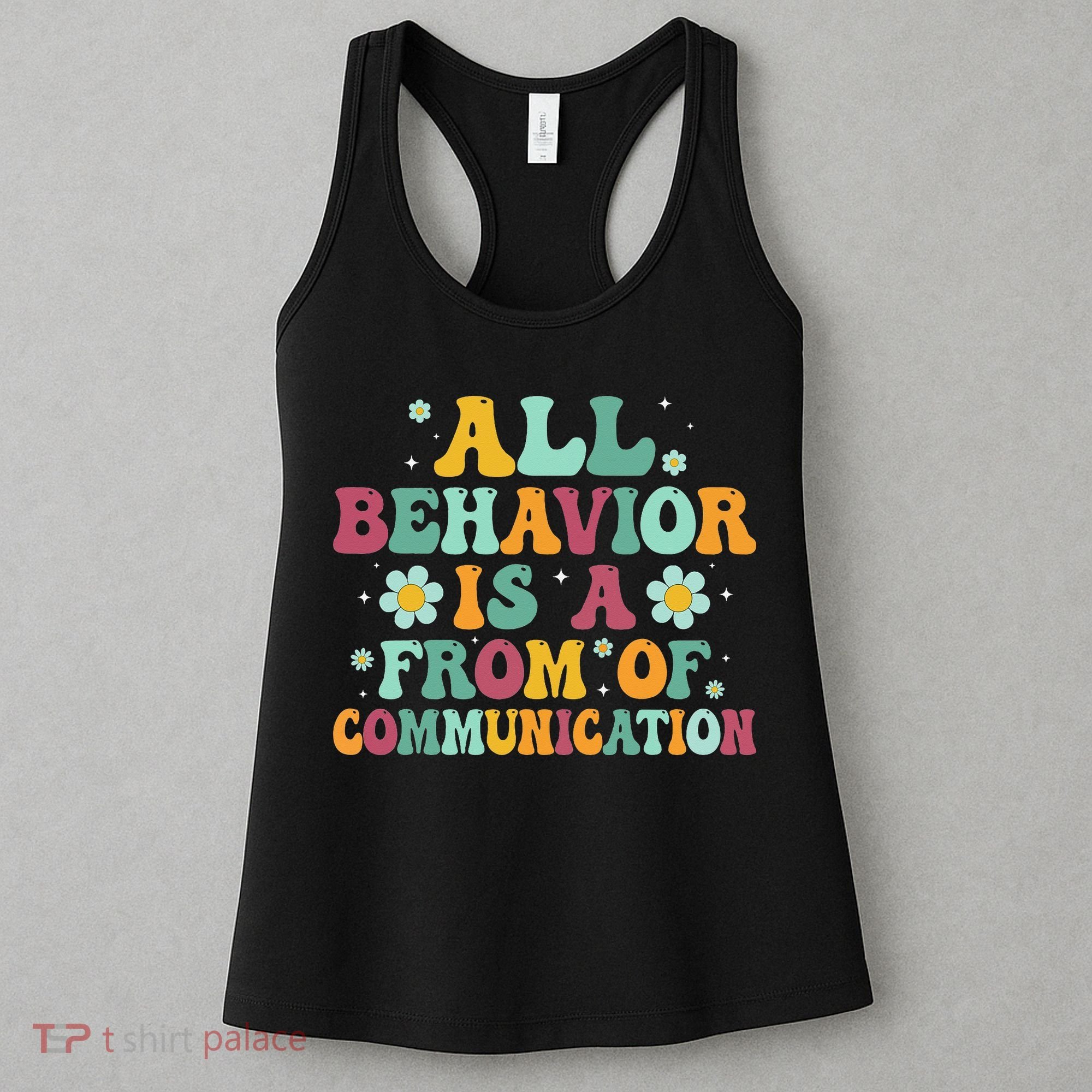 All Behavior Is A Form Of Communication ABA Behavior Women's Tank Top