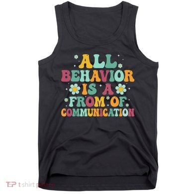 All Behavior Is A Form Of Communication ABA Behavior Tank Top