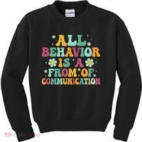 All Behavior Is A Form Of Communication ABA Behavior Kids Sweatshirt thumb 0