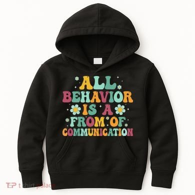All Behavior Is A Form Of Communication ABA Behavior Kids Hoodie