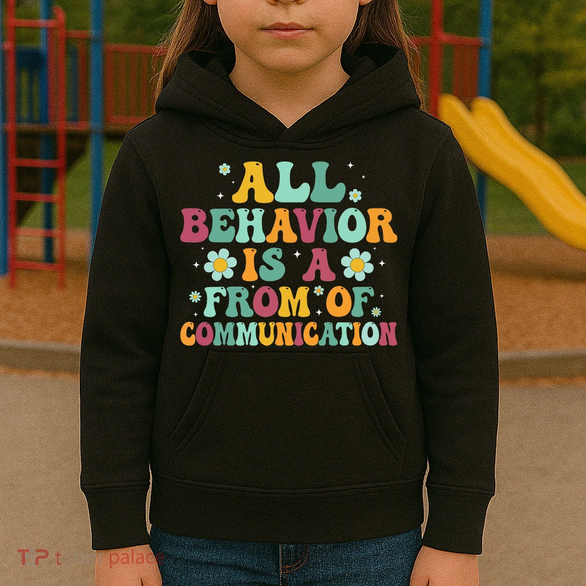 All Behavior Is A Form Of Communication ABA Behavior Kids Hoodie
