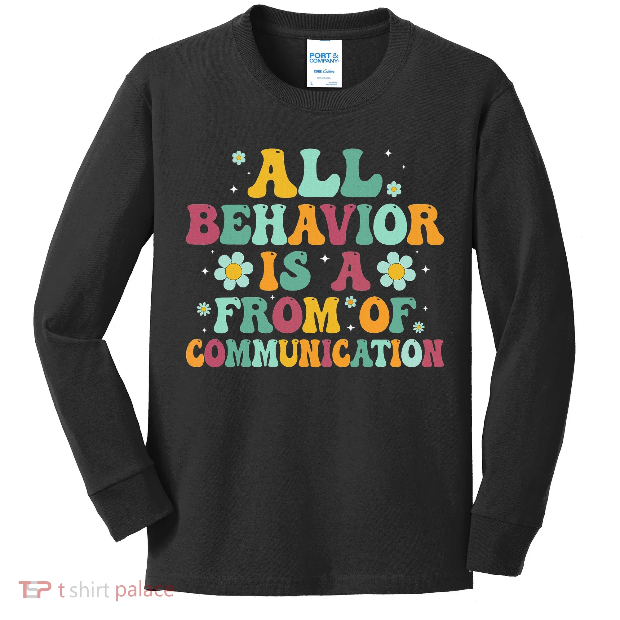 All Behavior Is A Form Of Communication ABA Behavior Kids Long Sleeve Shirt