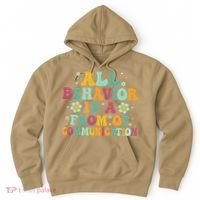 All Behavior Is A Form Of Communication ABA Behavior Hoodie thumb 0