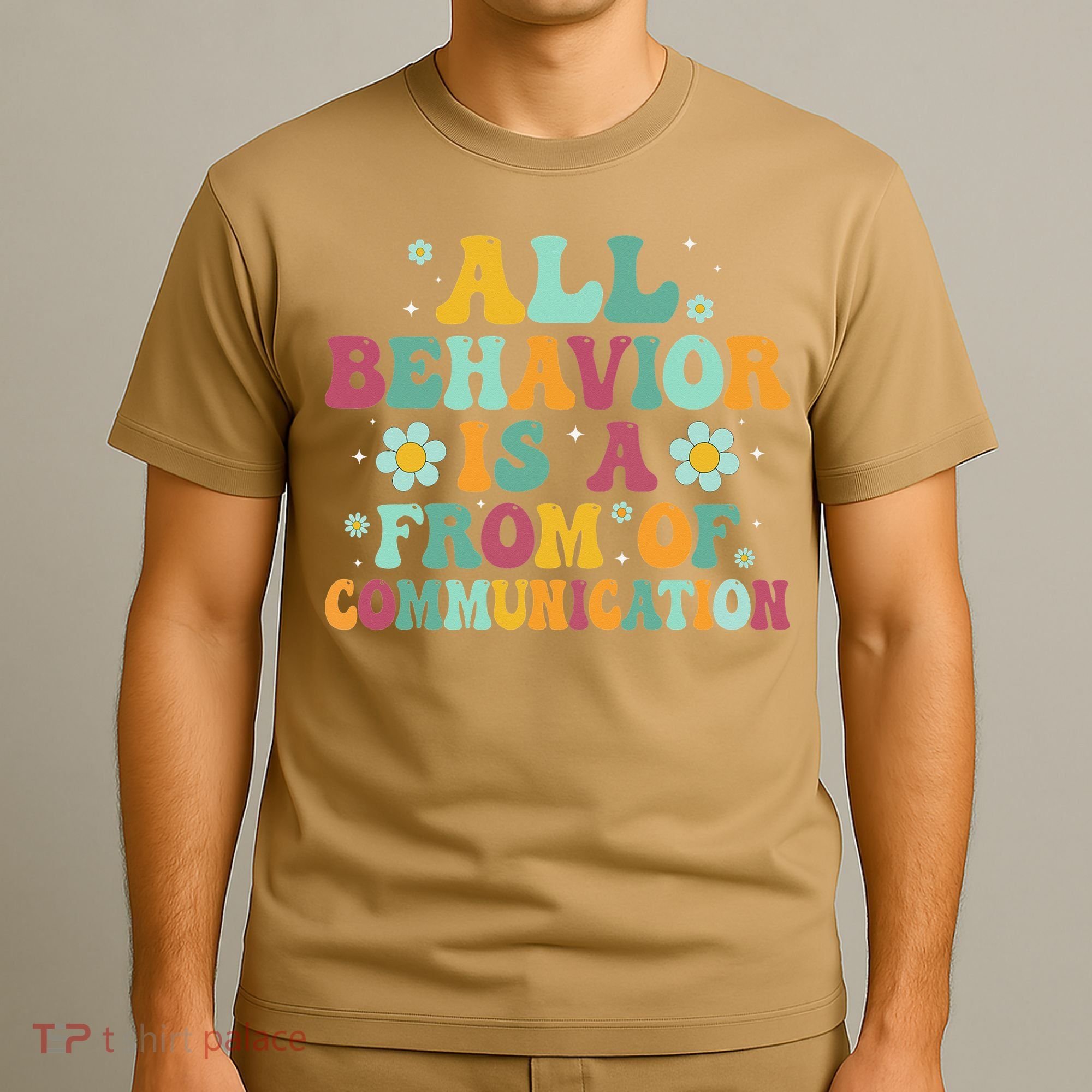 All Behavior Is A Form Of Communication ABA Behavior T-Shirt