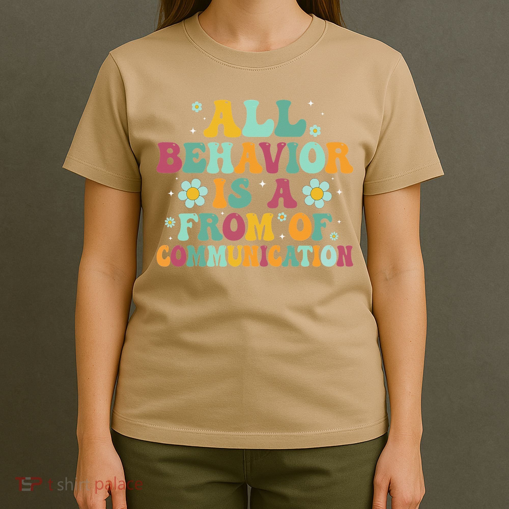 All Behavior Is A Form Of Communication ABA Behavior T-Shirt