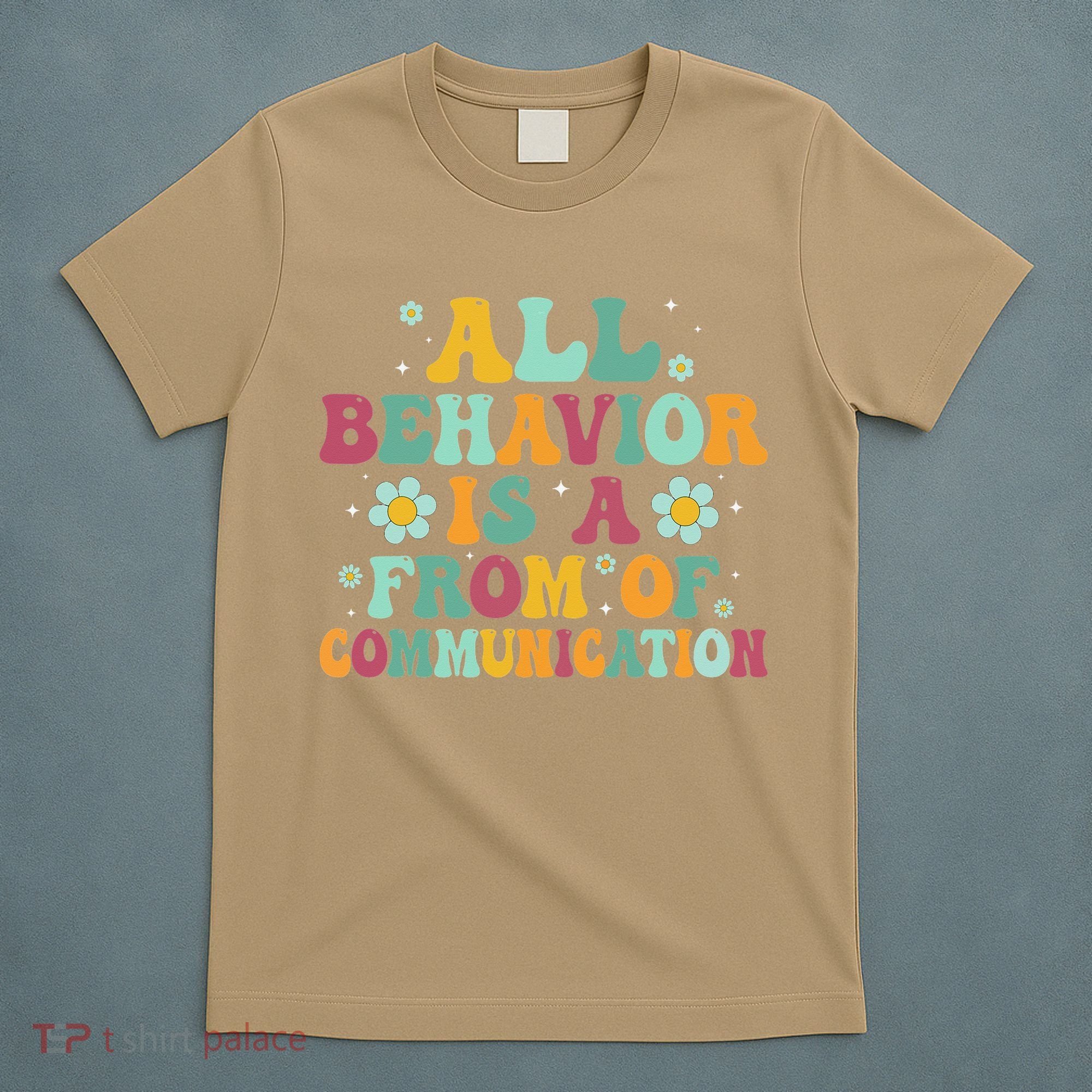 All Behavior Is A Form Of Communication ABA Behavior T-Shirt