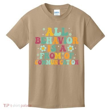 All Behavior Is A Form Of Communication ABA Behavior Kids T-Shirt