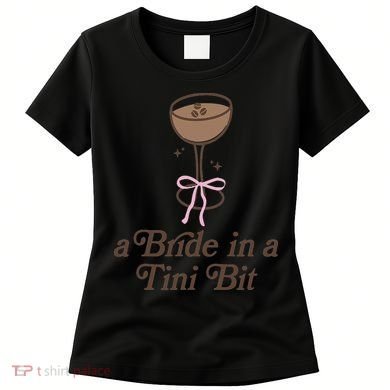 A Bride In A Tini Bit Cocktail Bow Coquette Bachelorette Women's T-Shirt