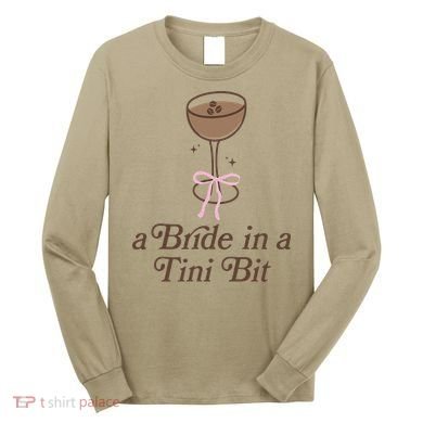 A Bride In A Tini Bit Cocktail Bow Coquette Bachelorette Long Sleeve Shirt