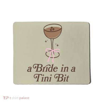 A Bride In A Tini Bit Cocktail Bow Coquette Bachelorette Mousepad