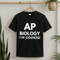 Ap Biology IM Cooked High School Funny Ap Bio Biology Class T-Shirt thumb 2