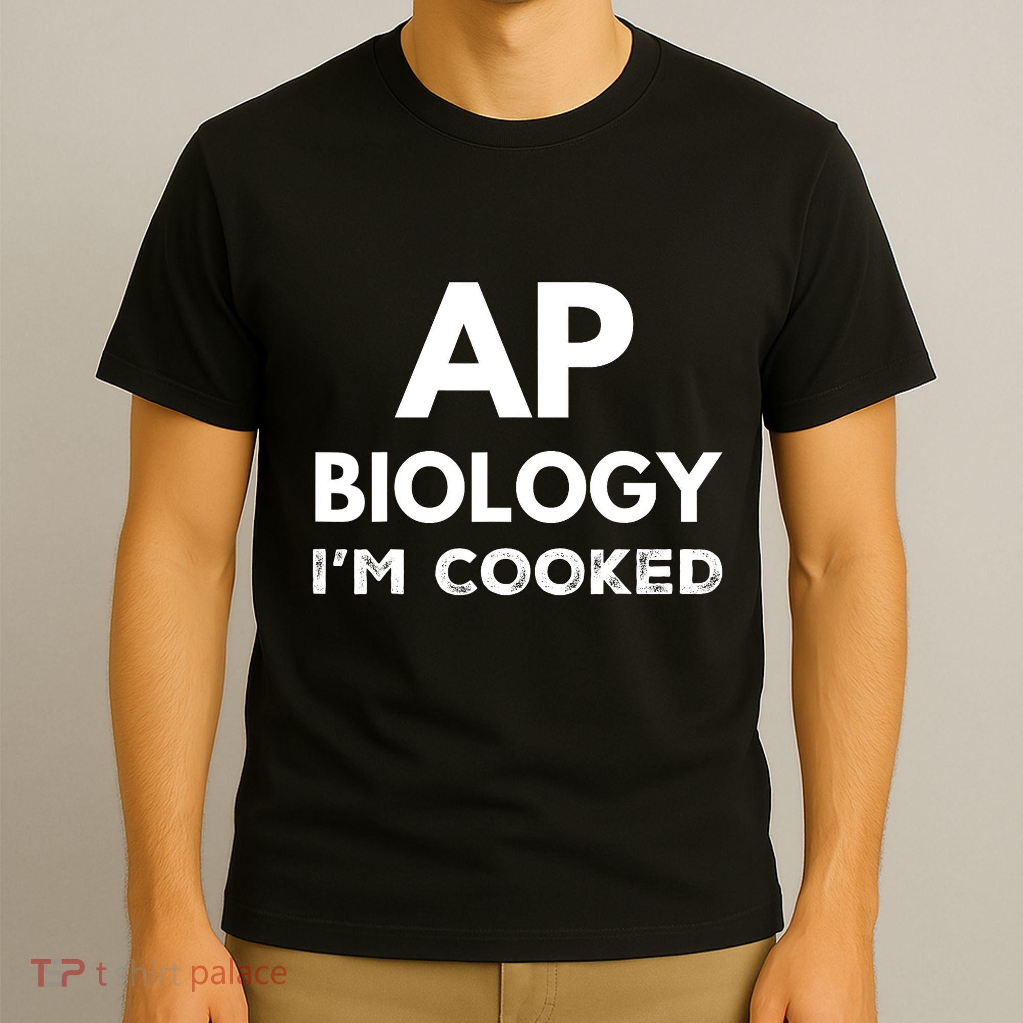 Ap Biology IM Cooked High School Funny Ap Bio Biology Class T-Shirt