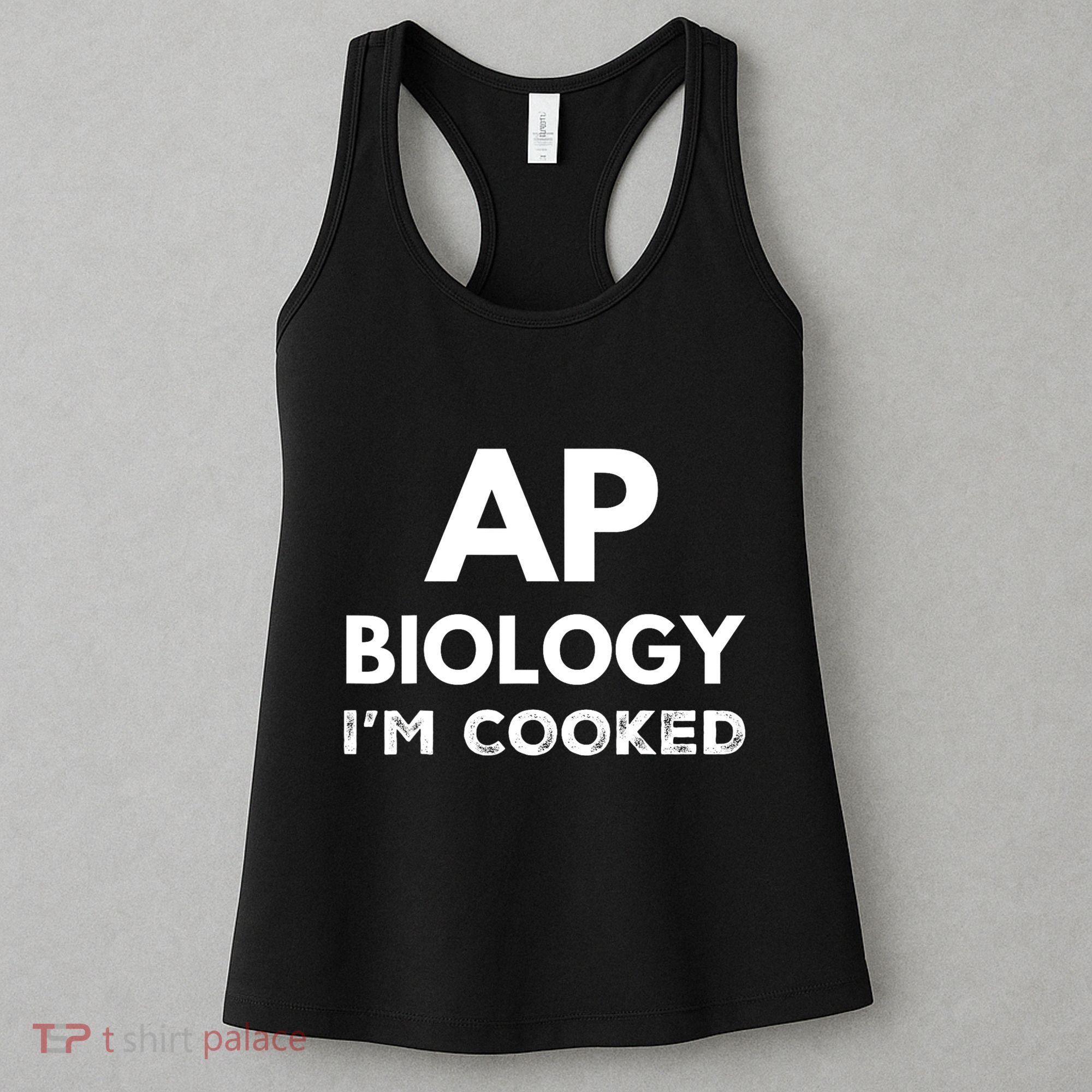 Ap Biology IM Cooked High School Funny Ap Bio Biology Class Women's Tank Top