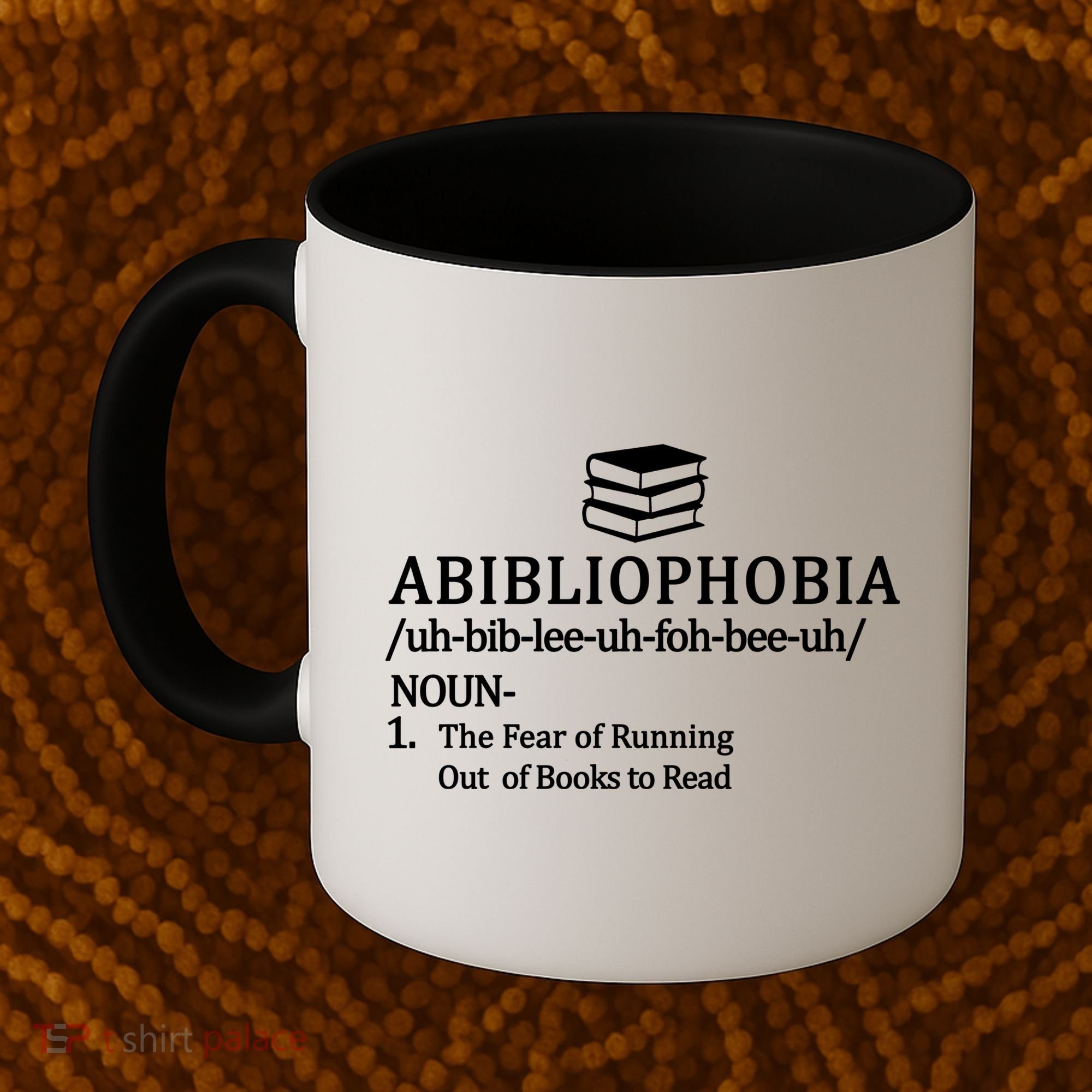 Abibliophobia The Fear Pf Running Out Books To Read Coffee Mug