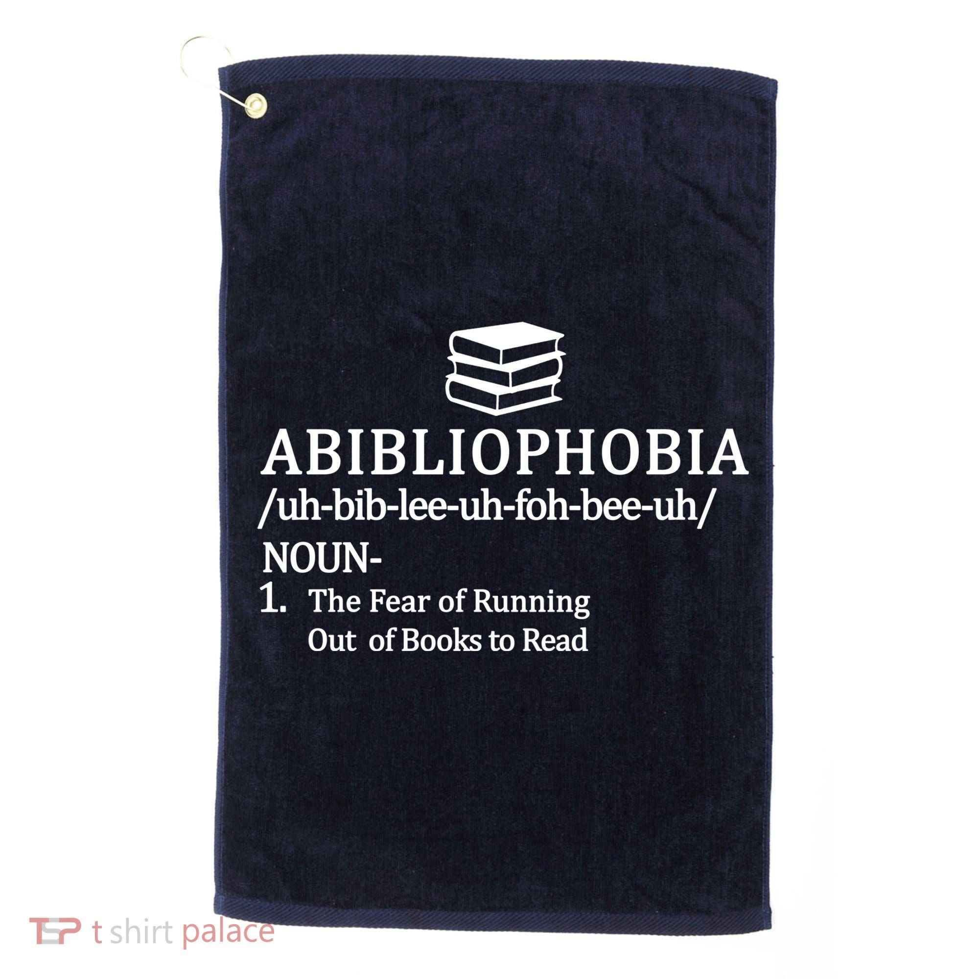 Abibliophobia The Fear Pf Running Out Books To Read Golf Towel