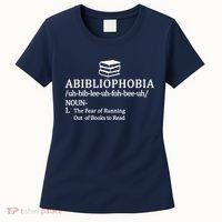 Abibliophobia The Fear Pf Running Out Books To Read Women's T-Shirt thumb 0