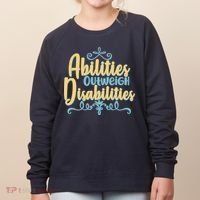 Abilities Outweigh Disabilities  Women's Sweatshirt thumb 0