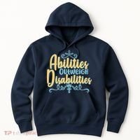 Abilities Outweigh Disabilities  Hoodie thumb 0