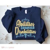Abilities Outweigh Disabilities  Sweatshirt thumb 2