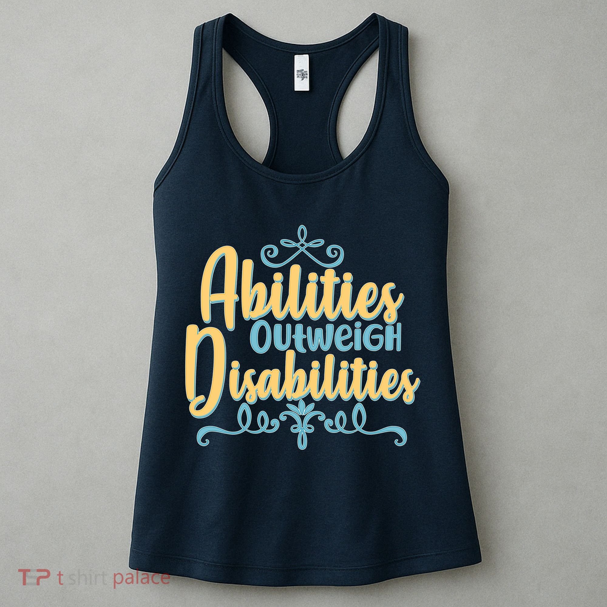 Abilities Outweigh Disabilities  Women's Tank Top