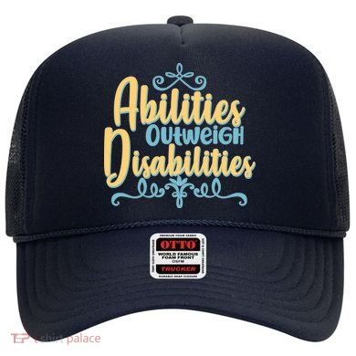 Abilities Outweigh Disabilities  Hat