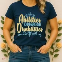 Abilities Outweigh Disabilities  Women's T-Shirt thumb 2