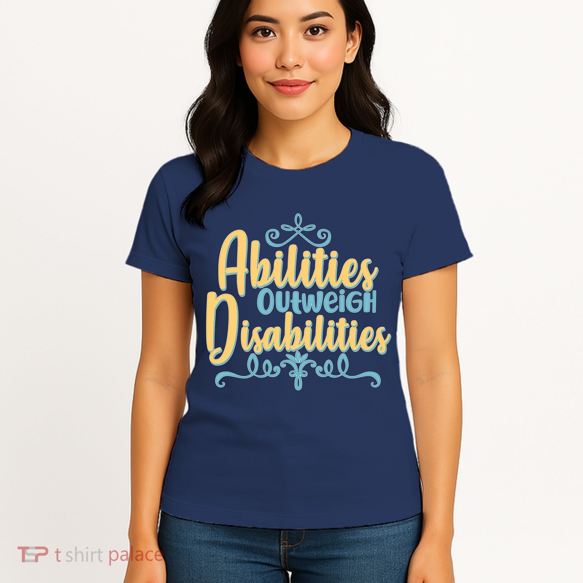 Abilities Outweigh Disabilities  Women's T-Shirt