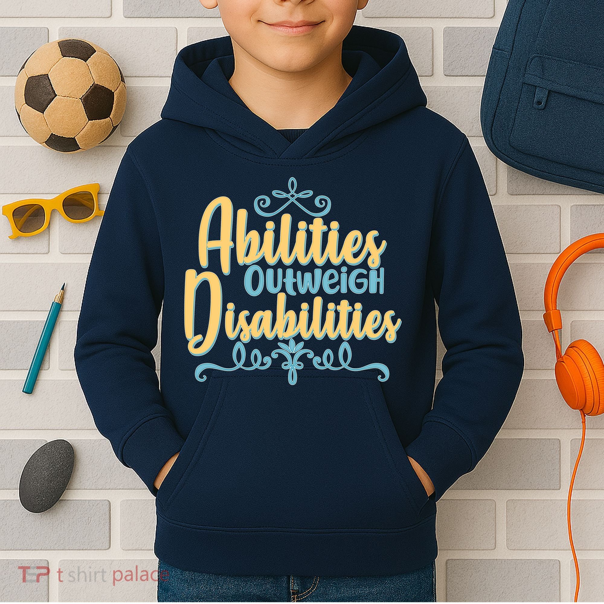 Abilities Outweigh Disabilities  Kids Hoodie