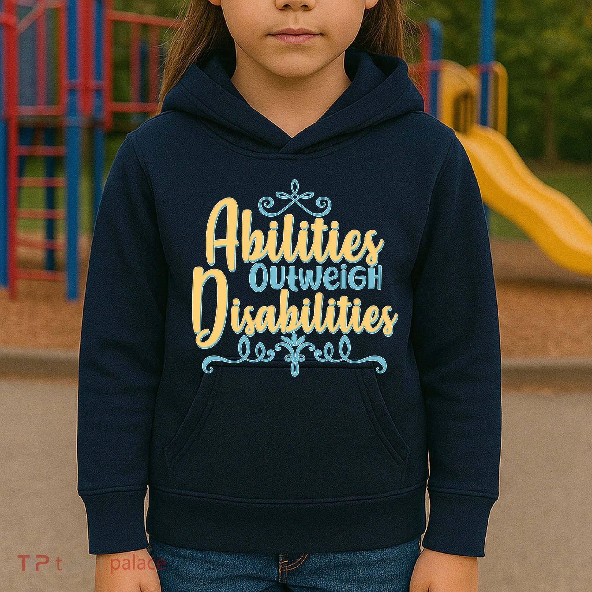 Abilities Outweigh Disabilities  Kids Hoodie