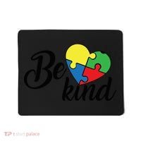 Autism, Be Kind Heart, Autism Awareness Mousepad thumb 0