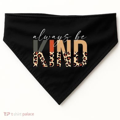Always Be Kind Leopard Positive Kindness People Quote USA-Made Doggie Bandana