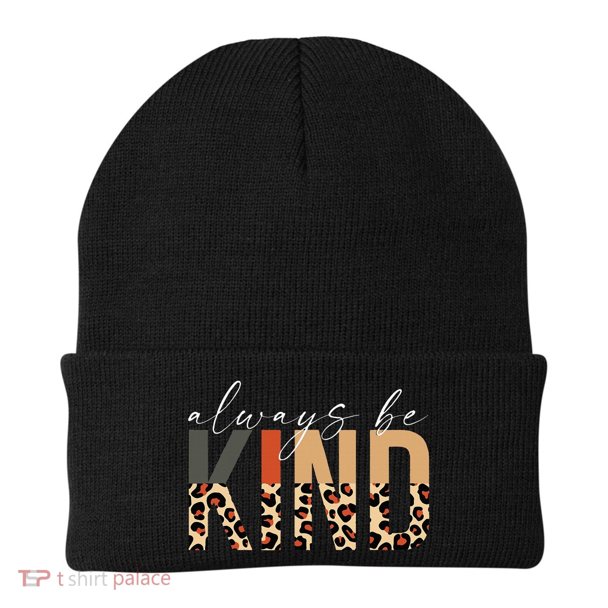 Always Be Kind Leopard Positive Kindness People Quote Beanie