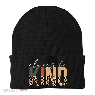 Always Be Kind Leopard Positive Kindness People Quote Beanie