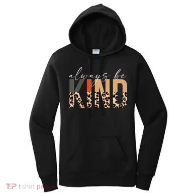 Always Be Kind Leopard Positive Kindness People Quote Women's Hoodie