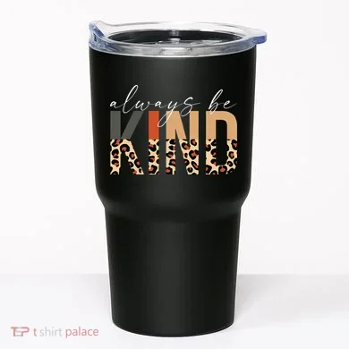 Always Be Kind Leopard Positive Kindness People Quote Tumbler