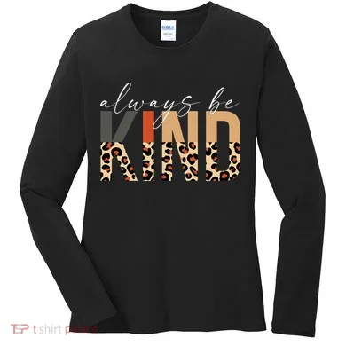 Always Be Kind Leopard Positive Kindness People Quote Women's Long Sleeve Shirt