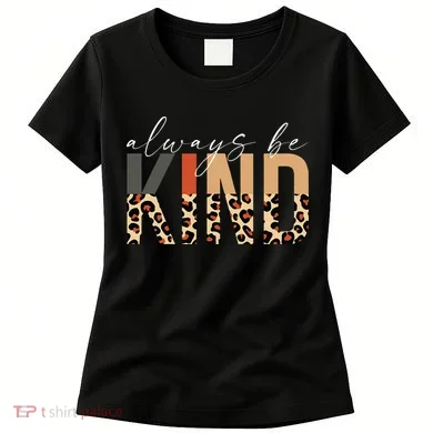 Always Be Kind Leopard Positive Kindness People Quote Women's T-Shirt