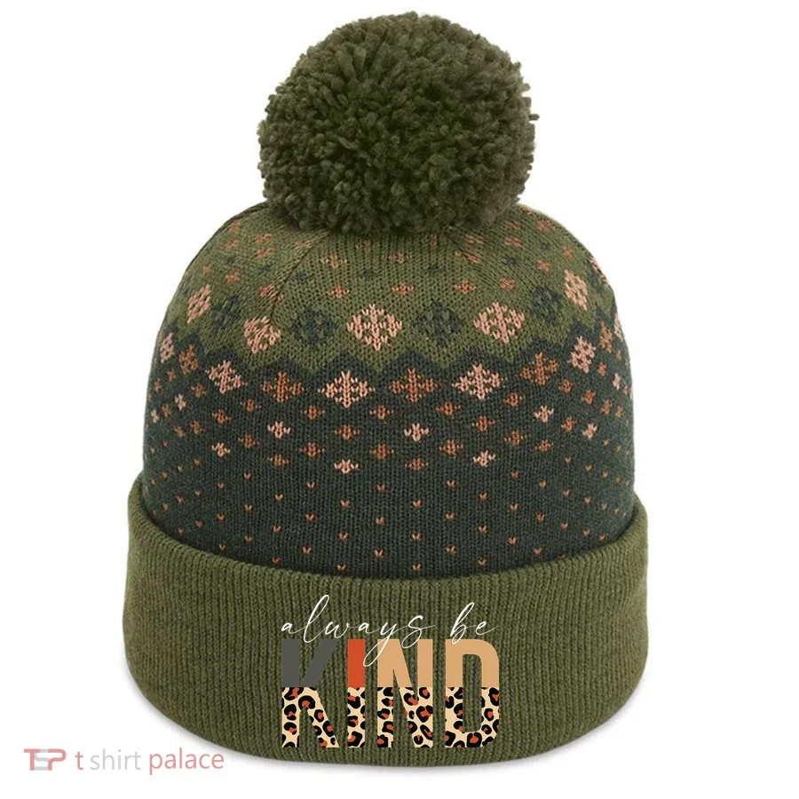 Always Be Kind Leopard Positive Kindness People Quote The Baniff Cuffed Pom Beanie