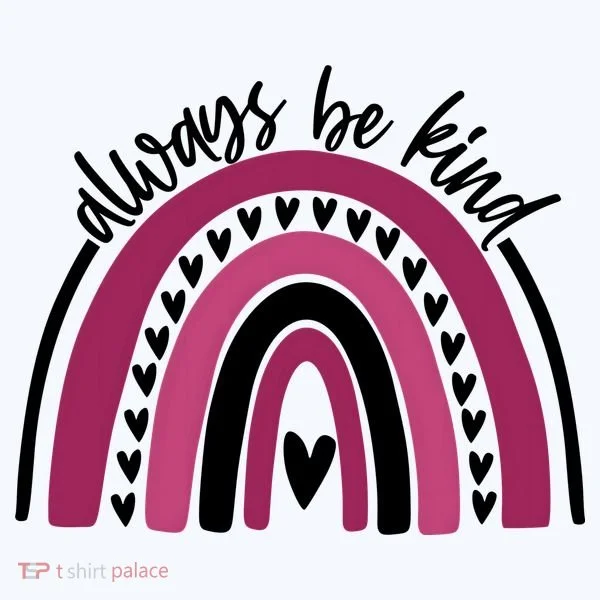 Always Be Kind Inspirational Rainbow T-Shirt